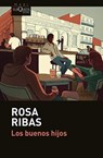 Los buenos hijos - Rosa Ribas - 9788411070928