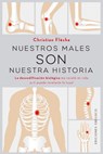 Nuestros Males Son Nuestra Historia - Christian Flèche - 9788411722506