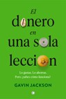 El Dinero En Una Sola Lección: Cómo Funciona El Dinero Y Por Qué - Gavin Jackson - 9788412473674