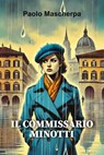Il commissario Minotti - Paolo Mascherpa - 9788412878998