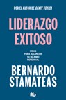 Liderazgo Exitoso. Ideas Para Alcanzar Tu Máximo Potencial / Successful Leadersh Ip. Ideas to Reach Your Full Potential - Bernardo Stamateas - 9788413144313