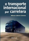 El transporte internacional por carretera - Alfonso Cabrera Cánovas - 9788415340065