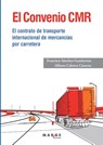El Convenio CMR - Francisco Sánchez-Gamborino ; Alfonso Cabrera Cánovas - 9788415340331