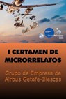 1er certamen de microrrelatos: Grupo de Empresa de Airbus Getafe-Illescas - Varios Autores - 9788415981497