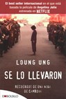 Se Lo Llevaron - Loung Ung - 9788416087242