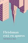 Brodesser-Akner, T: Fleishman está en apuros - Taffy Brodesser-Akner - 9788416517329