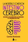 La Increible Conexion Intestino Cerebro - Camila Rowlands - 9788416579976