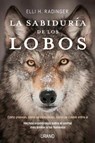 La sabiduría de los lobos / The Wisdom of the Wolves - RADINGER,  Elli H. - 9788416720262