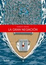 Gran Negación, La - Roberto Grossi - 9788416763986