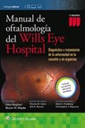 Manual de Oftalmologia del Wills Eye Hospital - BAGHERI,  Nika, M.D. ; Wajda, Brynn, M.D. ; Calvo, Charles, M.D. - 9788416781195