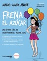 Frena el azucar / Hold the Sugar - ANDRE,  Marie-Laure - 9788416972388