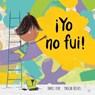 !Yo no fui! - Daniel Fehr ; Pauline Reeves - 9788417123932