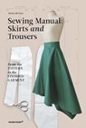 Sewing Manual: Skirts and Trousers - Anna de Leo - 9788417412814