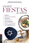 Las Siete Fiestas de Jehova - Eduardo Cartea Millos - 9788417620400