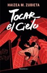 Tocar El Cielo/ Touching Heaven - ZUBIETA,  Haizea M. - 9788417805821
