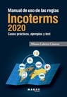 Manual de uso de las reglas Incoterms 2020 - Alfonso Cabrera Canovas - 9788417903404