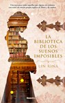 La Biblioteca de Los Sueños Imposibles/ The Library of Impossible Dreams - Lin Rina - 9788417968274