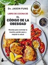 Libro de Cocina de El Cdigo de la Obesidad - Jason Fung - 9788418000089