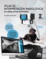Atlas de interpretación radiológica en pequeños animales. 2.ª edición. - Isabel M. García Real - 9788418339929