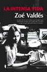 Intensa Vida, La - Zoe Valdes - 9788418709517