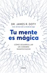 Tu Mente Es Mágica - James Doty - 9788418714757