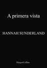 A primera vista - Hannah Sunderland - 9788418976247