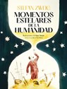 Momentos Estelares de la Humanidad - Stefan Zweig - 9788419004130