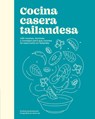 Cocina Casera Tailandesa / Cuisine Thaïlandaise Maison: 100 Recetas, Técnicas, Y Consejos Para Que Cocines En Casa Como En Tailandia - Orathay Souksisavanh - 9788419043580