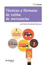 Técnicas y fórmulas de estiba de mercancías - Luis Carlos Hernández Barrueco - 9788419109033