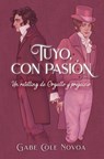 Tuyo, Con Pasión. Un Retelling de Orgullo Y Prejuicio - Gabe Cole Novoa - 9788419130303