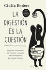 La Digestion Es La Cuestion - Giulia Enders - 9788419130341