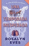 Una Temporada Inesperada - Rosalyn Eves - 9788419252845