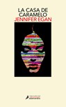La Casa de Caramelo / The Candy House - Jennifer Egan - 9788419346377