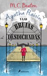 Agatha Raisin Y Las Brujas Desdichadas / Agatha Raisin and the Witch of Wyckhadden - M. C. Beaton - 9788419346681