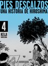Pies Descalzos 4: Una Historia de Hiroshima / Barefoot Gen 4 - Keiji Nakazawa - 9788419412188