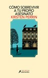 Cómo Sobrevivir a Tu Propio Asesinato / How to Solve Your Own Murder - Kristen Perrin - 9788419456670