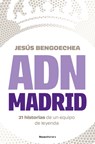 Adn Madrid / Madrid DNA - Jesús Bengoechea - 9788419743947