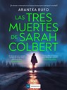 Las Tres Muertes de Sarah Colbert - Arantxa Rufo - 9788419834836