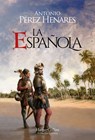 La Española (the Hispaniola Island - Spanish Edition) - Antonio Pérez Henares - 9788419883940
