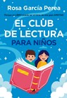 Club de Lectura Para Niños, El - Rosario Garcia Perea - 9788419962454