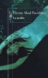 Abad Faciolince, H: Oculta - ABAD FACIOLINCE,  Héctor - 9788420400761
