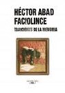Traiciones de la Memoria - ABAD FACIOLINCE,  Hector - 9788420405742