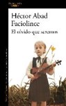El olvido que seremos - Hector Abad Faciolince - 9788420426402