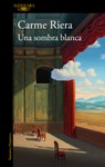 Una Sombra Blanca / A White Shadow - Carme Riera - 9788420477220