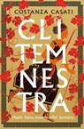 Clitemnestra / Clytemnestra - Costanza Casati - 9788425364150