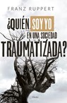 Quien Soy Yo En Una Sociedad Traumatizada? - Franz Ruppert - 9788425442940