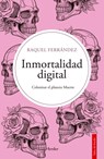 Inmortalidad Digital - Raquel Ferrandez - 9788425452277