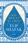 Hay Ríos En El Cielo / There Are Rivers in the Sky - Elif Shafak - 9788426428905