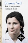 Solo La Esperanza Calma El Dolor/ Only Hope Soothes the Pain - Simone Veil - 9788426431226
