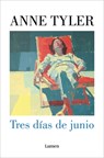 Tres Días de Junio / Three Days in June - Anne Tyler - 9788426431882